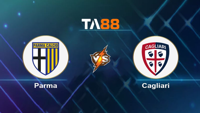 TA88 Soi kèo nhận định Parma vs Cagliari, 01h45 ngày 01/10/2024