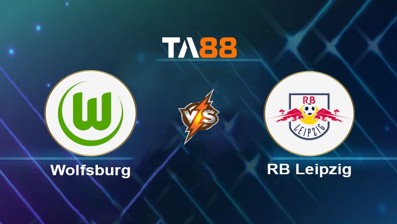 TA88 Soi kèo nhận định VfL Wolfsburg vs RB Leipzig, 01h30 ngày 12/04/2025